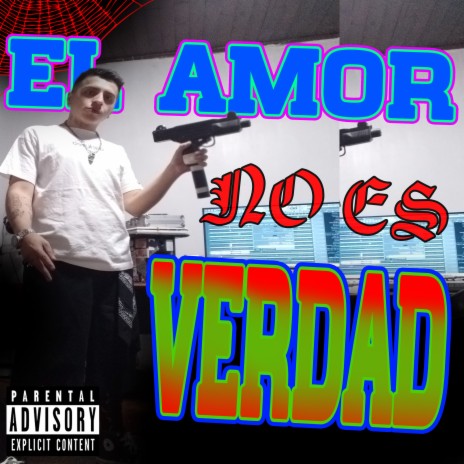 El Amor No Es Verdad