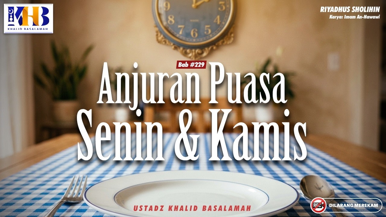 Riyadhus Shalihin #229 : Anjuran Puasa Senin & Kamis | Khalid Basalamah cover art