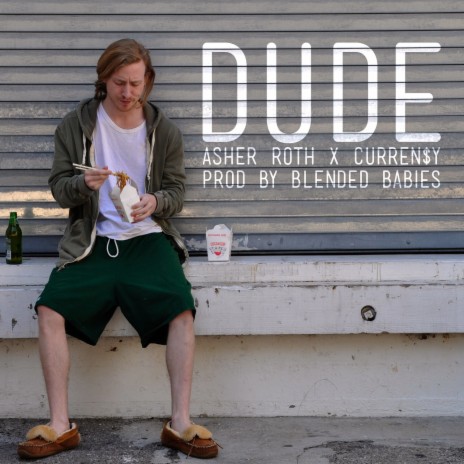 Dude (feat. Asher Roth & Curren$Y) cover art