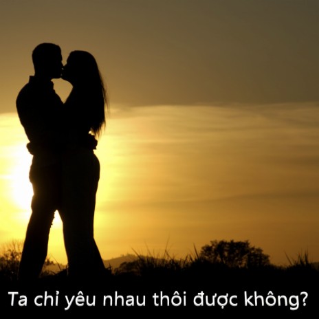 Ta chỉ yêu nhau thôi được không? cover art