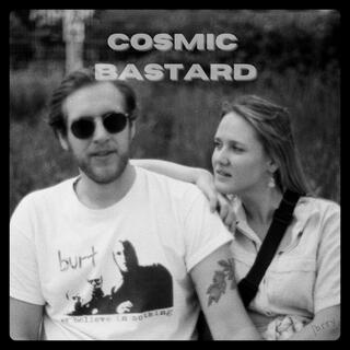 Cosmic Bastard