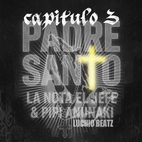 Capitulo 3 Padre Santo ft. Pipi Anunaki & Luchio Beatz cover art