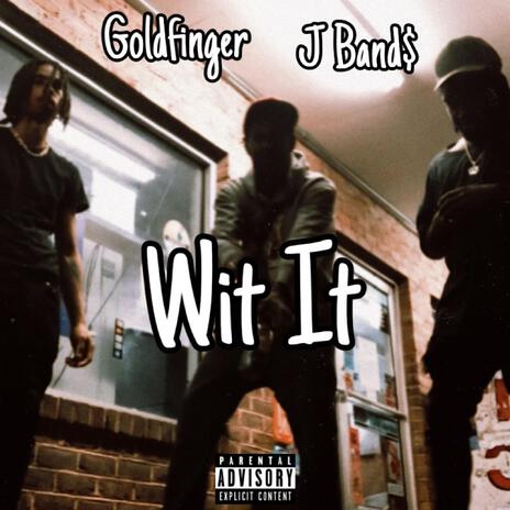 Wit It ft. J Band$ cover art