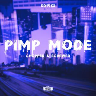PIMP MODE (CHOPPED & SCREWED)