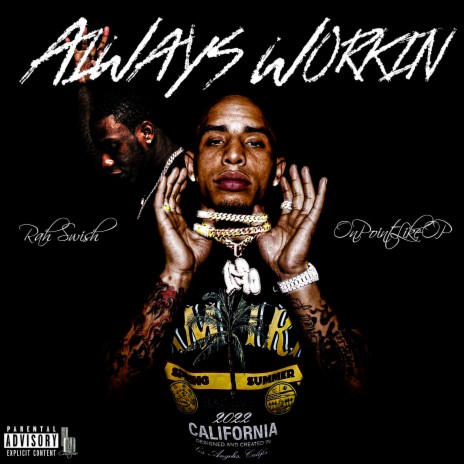 Always Workin ft. Rah Swish