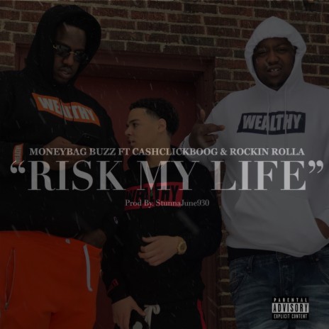 Risk My Life ft. Cash Click Boog & Rockin Rolla