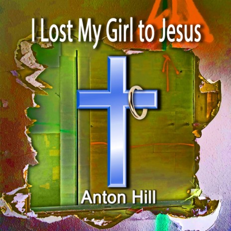 I Lost My Girl to Jesus cover art