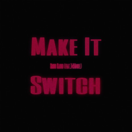 Make It Switch ft. 149Angel