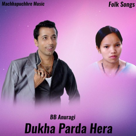 Dukha Parda Hera ft. Yan Prasad Neupane & Bishnu cover art