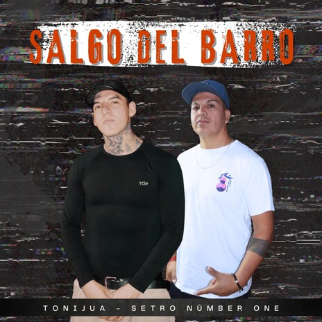 SALGO DEL BARRO ft. SETRO NUMBER ONE