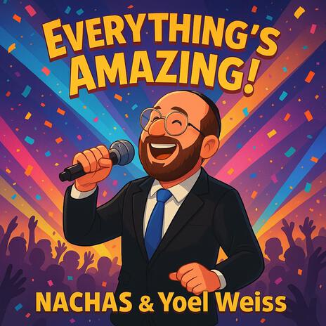 Everything's Amazing! ft. Yoel Weiss