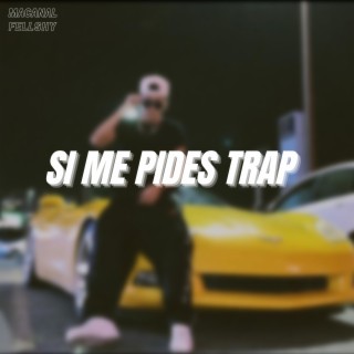 Si me pides trap ft. Fellshy cover art