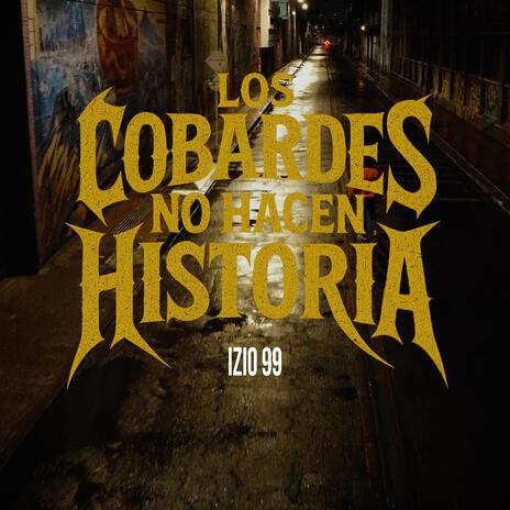 LOS COBARDES NO HACEN HISTORIA cover art