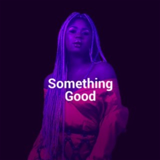 Something Good