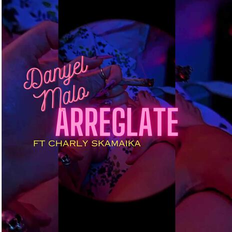 Arreglate ft. CharlySkamaika