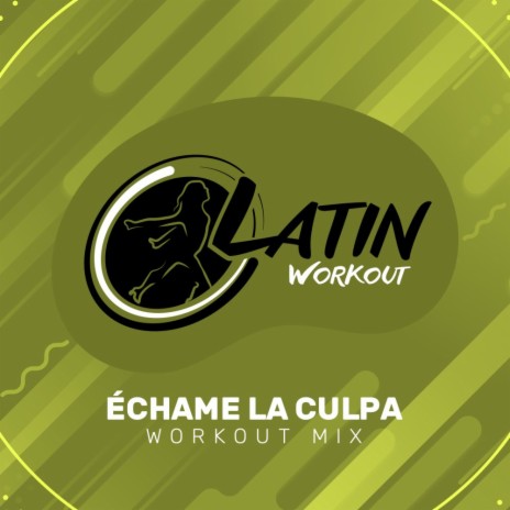 Echame La Culpa (Workout Mix) ft. Yero Company