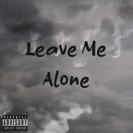 Leave Me Alone