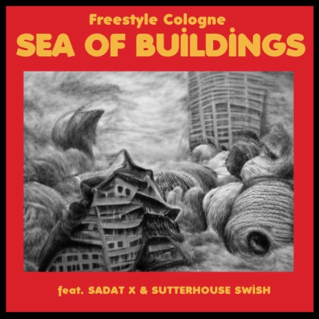 Sea of Buildings (Radio Edit) ft. Sadat X & Sutterhouse Swish