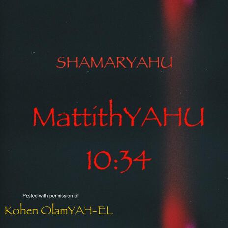 MattithYAHU 10:34 ft. Kohen OlamYAH-EL cover art