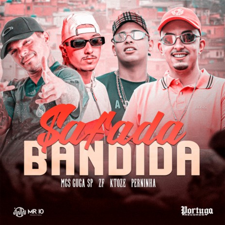 Safada Bandida ft. Mc Ktoze, Mc Perninha, Mc ZF & Mc Guga Sp cover art