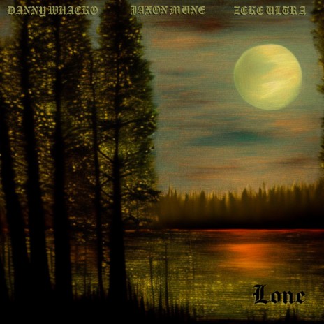 Lone ft. Jaxon Mune & ZekeUltra cover art