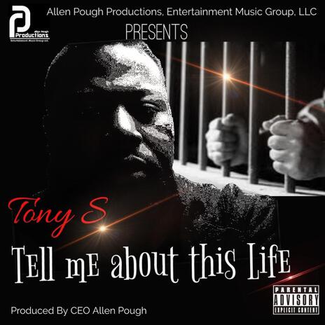Tell Me About this Life ft. Tony S.