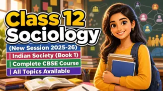 Class 12 Sociology (New Session 2025-26) | Indian Society (Book 1) | Complete CBSE Course | All Topics Available (2026) poster