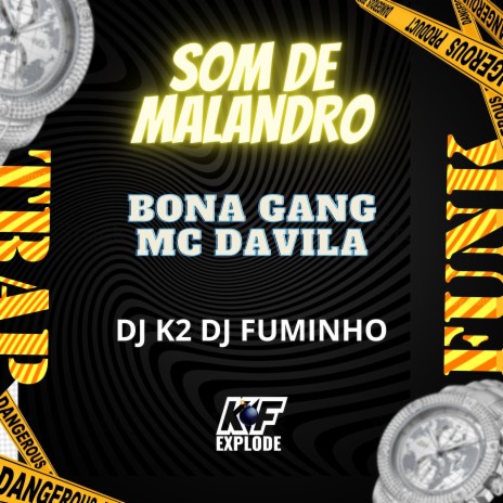 Som de Malandro ft. Mc Davila, Dj Fuminho & Dj K2