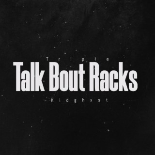 Talk Bout Racks ft. Kidghxst cover art