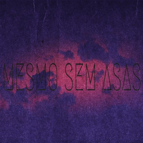 Mesmo Sem Asas