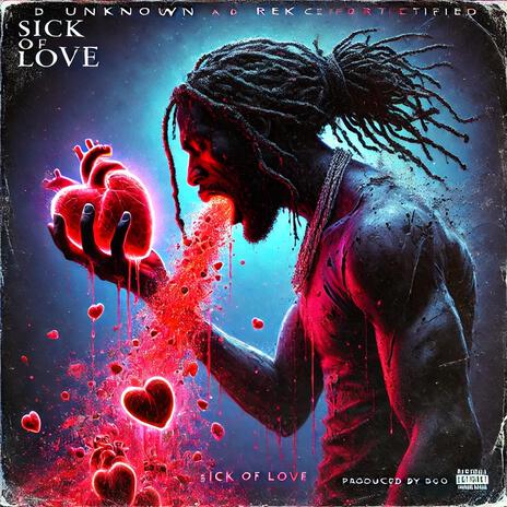Sick Of Love ft. Rek Certified cover art