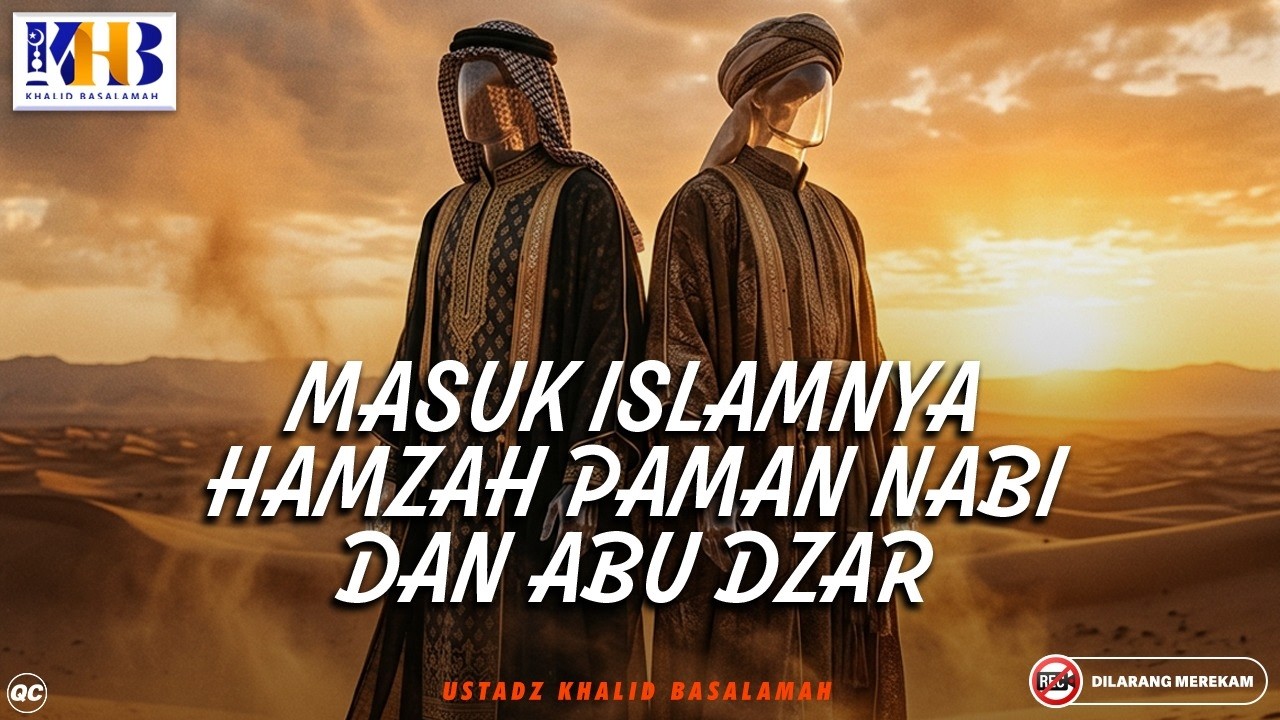 Sirah Nabawiyah: Masuk Islamnya Hamzah Paman Nabi dan Abu Dzar radiyallahu'anhuma | Khalid Basalamah cover art