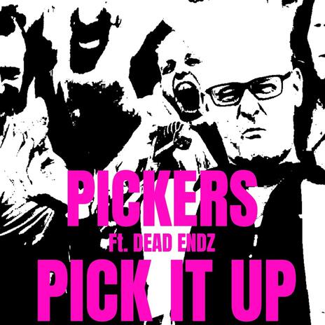 PICK IT UP ft. Pickers