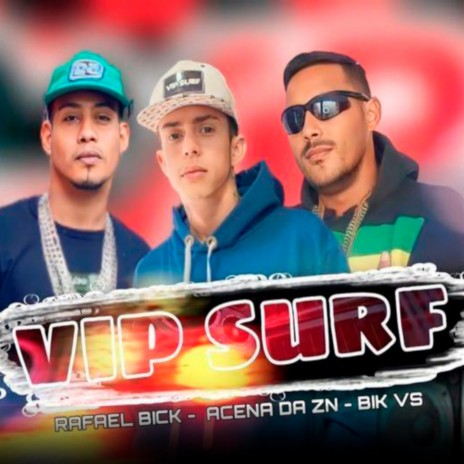 Vip Surf ft. Rafael Bick & Acena da ZN cover art