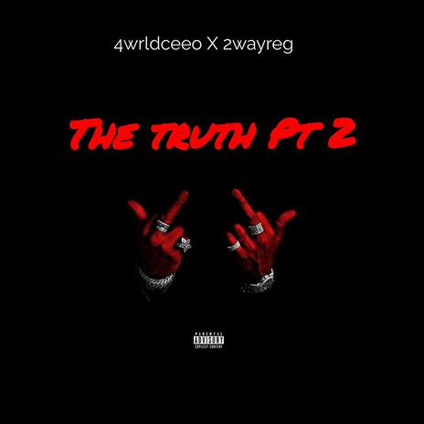 THE TRUTH Pt. 2 ft. 2wayregg cover art