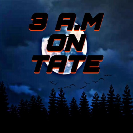 3AM On Tate