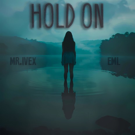 Hold On ft. EML