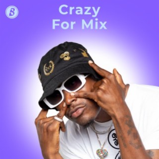 Crazy For Mix