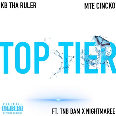 Top Tier (KB Tha Ruler X MTE Cincko) ft. TNB Bam & Nightmaree cover art