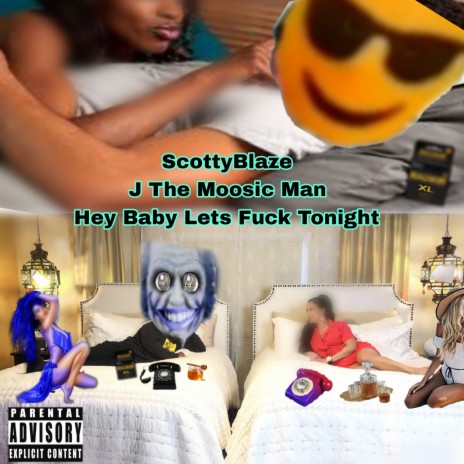 Hey Baby Lets Fuck Tonight ft. J The Moosic Man cover art