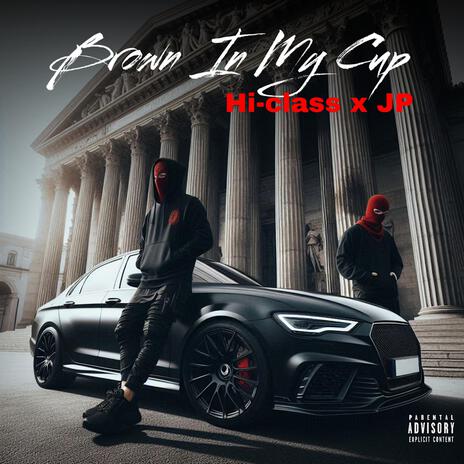 Brown IN MY CUP (Radio Edit) ft. JP "BROWN IN MY CUP" cover art