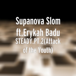 Steady.Pt.2(Attack of the Youth) [feat. Erykah Badu] cover art