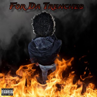 For Da Trenches