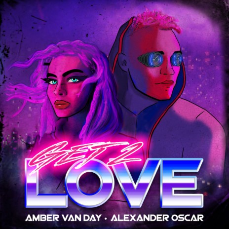 Get 2 Love ft. Alexander Oscar cover art