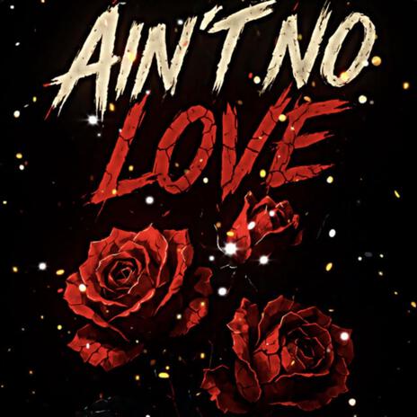 Ain't No Love ft. BxbyReaper cover art