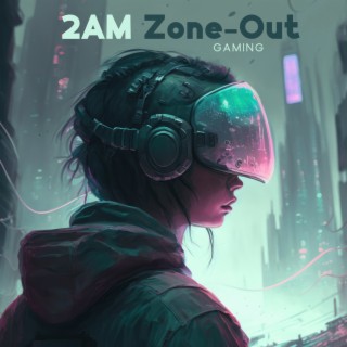 2AM Zone-Out Gaming