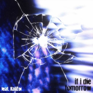 If I Die Tomorrow ft. KaliZoi cover art