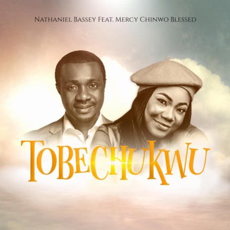 TOBECHUKWU ft. MERCY CHINWO BLESSED cover art