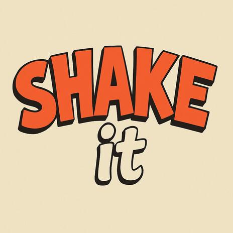 shake it