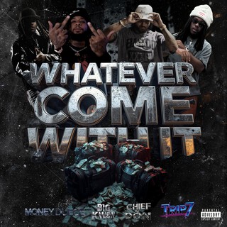 Whatever Comes With It